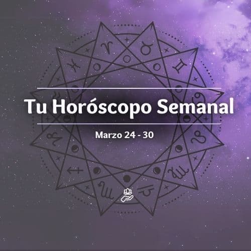 Horóscopo Semanal del 24 al 30 de Marzo: Energías Cósmicas para los 12 Signos